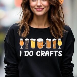 I Do Crafts" Funny Beer Unisex S M L XL  Black Custom Made Funny tshirt tee